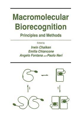 Macromolecular Biorecognition: Principles and Methods - Irwin Chaiken,Emilia Chiancone,Angelo Fontana - cover