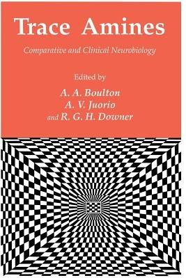 Trace Amines: Comparative and Clinical Neurobiology - cover