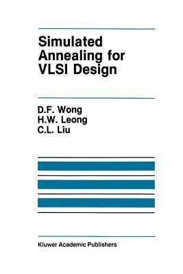 Simulated Annealing for VLSI Design - D.F. Wong,H.W. Leong,H.W. Liu - cover