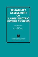 Reliability Assessment of Large Electric Power Systems