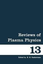 Reviews of Plasma Physics: Volume 13