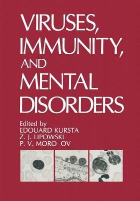 Viruses, Immunity, and Mental Disorders - Edouard Kurstak,Z.J. Lipowski,P.V. Morozov - cover