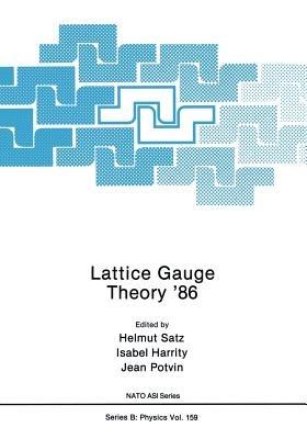 Lattice Gauge Theory ’86 - Helmut Satz,Isabel Harrity,Jean Potvin - cover