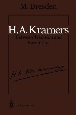 H.A. Kramers Between Tradition and Revolution - Max Dresden - cover
