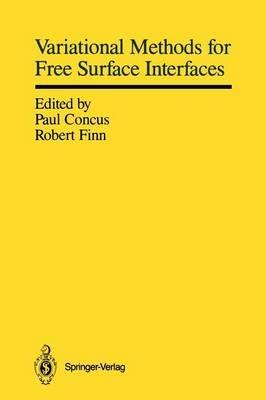 Variational Methods for Free Surface Interfaces: Proceedings of a Conference Held at Vallombrosa Center, Menlo Park, California, September 7–12, 1985 - cover