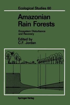 Amazonian Rain Forests: Ecosystem Disturbance and Recovery - cover