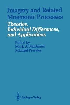 Imagery and Related Mnemonic Processes: Theories, Individual Differences, and Applications - cover