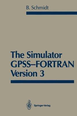 The Simulator GPSS-FORTRAN Version 3 - Bernd Schmidt - cover