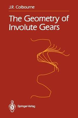 The Geometry of Involute Gears - J.R. Colbourne - cover