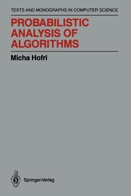 Probabilistic Analysis of Algorithms: On Computing Methodologies for Computer Algorithms Performance Evaluation - Micha Hofri - cover