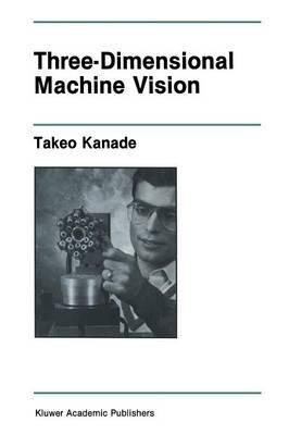 Three-Dimensional Machine Vision - Takeo Kanade - cover