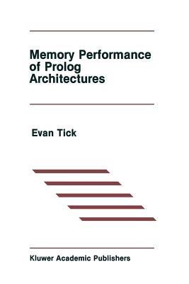 Memory Performance of Prolog Architectures - Evan Tick - cover