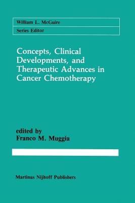 Concepts, Clinical Developments, and Therapeutic Advances in Cancer Chemotherapy - cover