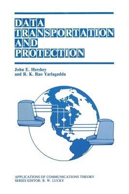 Data Transportation and Protection - John E. Hershey,Rao K. Yarlagadda - cover