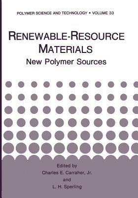 Renewable-Resource Materials: New Polymer Sources - Charles E. Carraher,L. H. Sperling - cover
