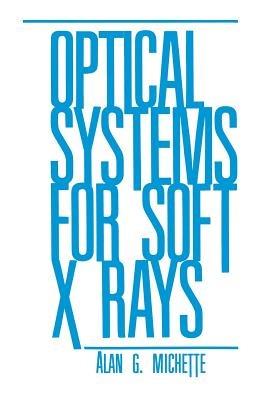 Optical Systems for Soft X Rays - A.G. Michette - cover