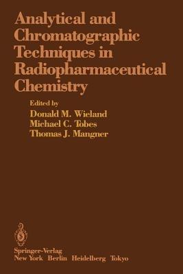 Analytical and Chromatographic Techniques in Radiopharmaceutical Chemistry - cover