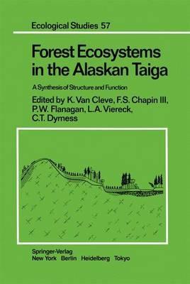 Forest Ecosystems in the Alaskan Taiga: A Synthesis of Structure and Function - cover