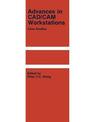 Advances in CAD/CAM Workstations: Case Studies - cover