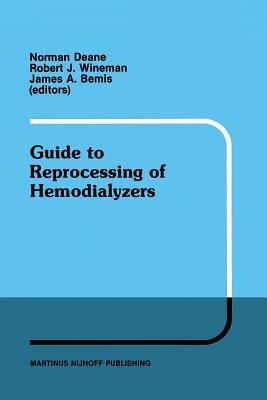 Guide to Reprocessing of Hemodialyzers - Norman Deane,Robert J. Wineman,James A. Bemis - cover