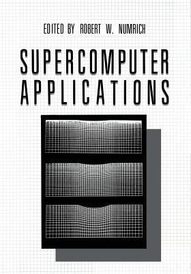 Supercomputer Applications - Robert W. Numrich - cover