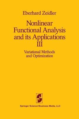 Nonlinear Functional Analysis and its Applications: III: Variational Methods and Optimization - E. Zeidler - cover