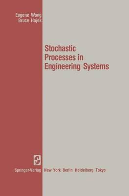 Stochastic Processes in Engineering Systems - E. Wong,B. Hajek - cover