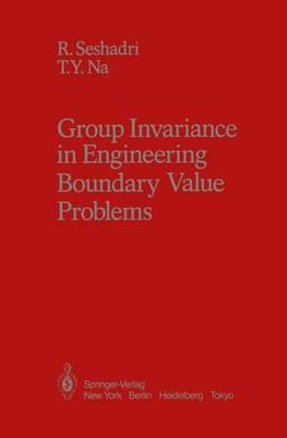Group Invariance in Engineering Boundary Value Problems - R. Seshadri,T.Y. Na - cover