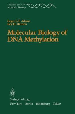 Molecular Biology of DNA Methylation - Roger L.P. Adams,Roy H. Burdon - cover