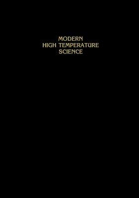Modern High Temperature Science: A Collection of Research Papers from Scientists, Post-Doctoral Associates, and Colleagues of Professor Leo Brewer in celebration of his 65th birthday - John L. Margrave - cover
