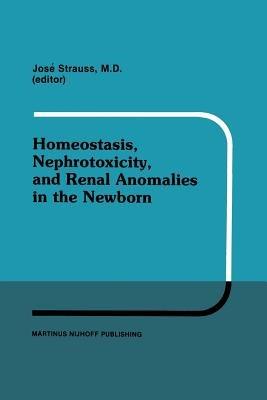 Homeostasis, Nephrotoxicity, and Renal Anomalies in the Newborn: Proceedings of Pediatric Nephrology Seminar XI held at Bal Harbour, Florida January 29–February 2, 1984 - cover