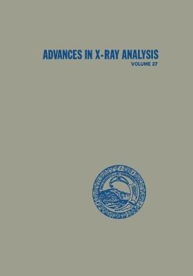 Advances in X-Ray Analysis: Volume 27 - Jerome B. Cohen - cover