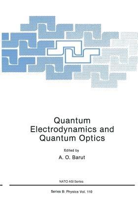 Quantum Electrodynamics and Quantum Optics - A. O. Barut - cover
