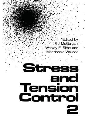 Stress and Tension Control 2 - F. J. McGuigan,Wesley E. Sime,J. Macdonald Wallace - cover