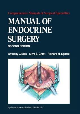 Manual of Endocrine Surgery - A. J. Edis,C. S. Grant,R. H. Egdahl - cover