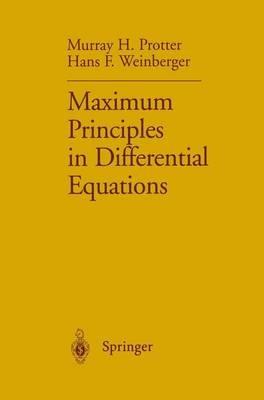Maximum Principles in Differential Equations - Murray H. Protter,Hans F. Weinberger - cover