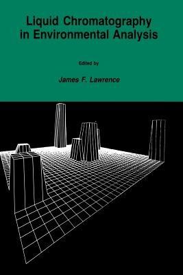 Liquid Chromatography in Environmental Analysis - James F. Lawrence - cover