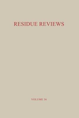 Residue Reviews / Rückstands-Berichte: Residues of Pesticides and Other Foreign Chemicals in Foods and Feeds / Rückstände von Pestiziden und anderen Fremdstoffen in Nahrungs- und Futtermitteln - Francis A. Gunther,Jane Davies Gunther - cover