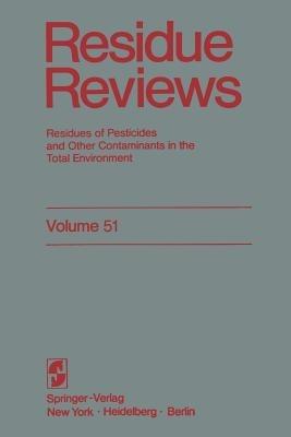 Residue Reviews: Residues of Pesticides and Other Contaminants in the Total Environment - Francis A. Gunther,Jane Davies Gunther - cover