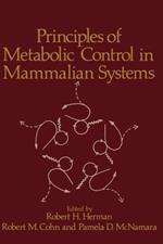 Principles of Metabolic Control in Mammalian Systems