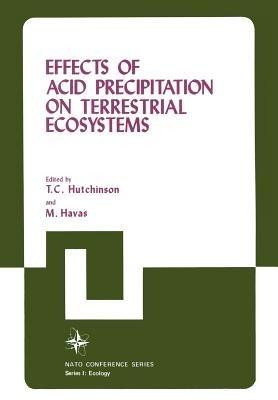 Effects of Acid Precipitation on Terrestrial Ecosystems - Thomas C. Hutchinson,M. Havas - cover