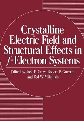 Crystalline Electric Field and Structural Effects in f-Electron Systems - cover