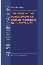 The Interactive Management of Human Resources in Uncertainty
