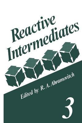 Reactive Intermediates: Volume 3 - R.A. Abramovitch - cover