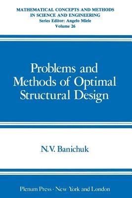 Problems and Methods of Optimal Structural Design - Nikolai Vladimirovich Banichuk - cover