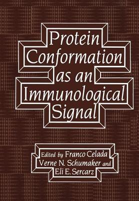 Protein Conformation as an Immunological Signal - Franco Celada,Verne N. Schumaker,Eli E. Sercarz - cover