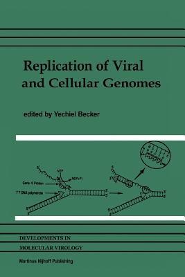 Replication of Viral and Cellular Genomes: Molecular events at the origins of replication and biosynthesis of viral and cellular genomes - cover