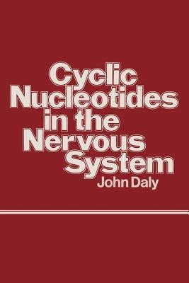Cyclic Nucleotides in the Nervous System - John Daly - cover