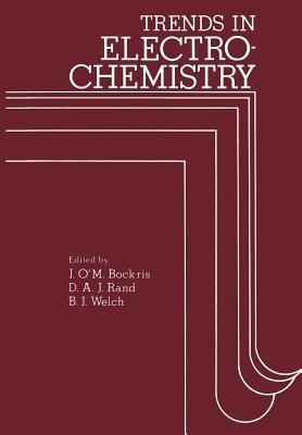 Trends in Electrochemistry: Plenary and invited contributions presented at the fourth Australian Electrochemistry Conference held at the Flinders University of South Australia, February 16-20, 1976 - cover