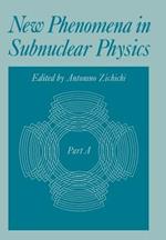 New Phenomena in Subnuclear Physics: Part A